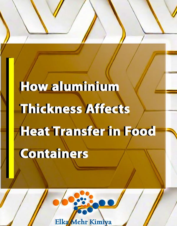 How aluminium Thickness Affects Heat Transfer in Food Containers