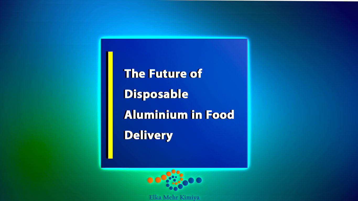 The Future of Disposable Aluminium in Food Delivery