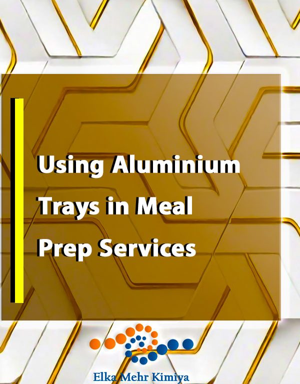 Using Aluminium Trays in Meal Prep Services