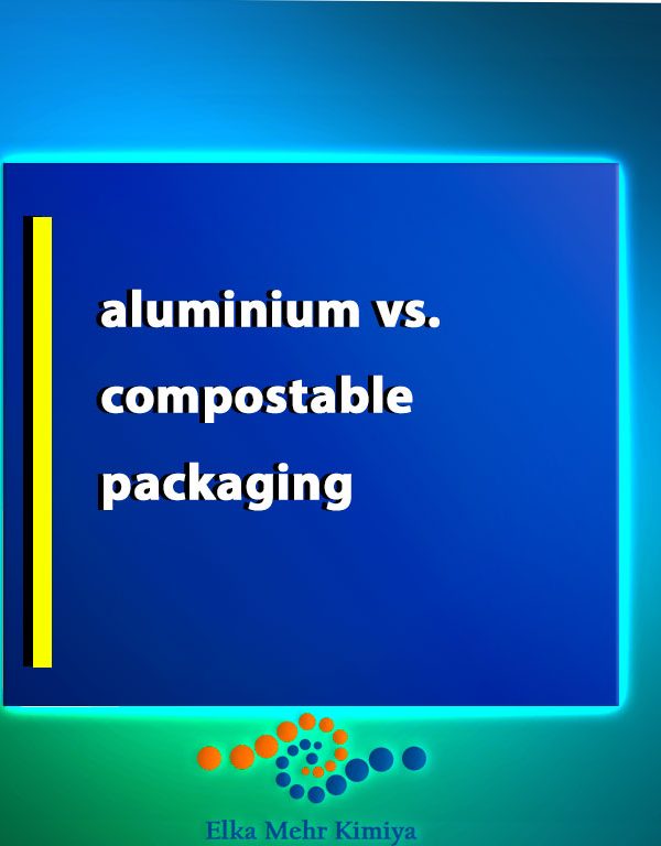 aluminium vs. compostable packaging