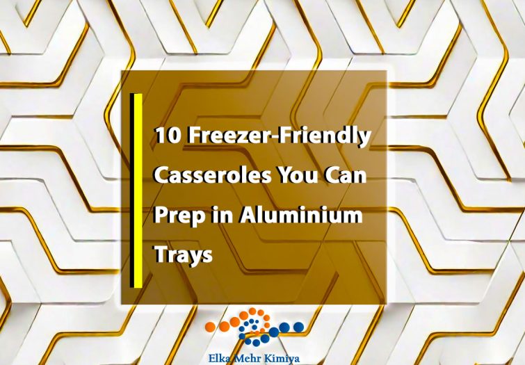 10 Freezer-Friendly Casseroles You Can Prep in Aluminium Trays