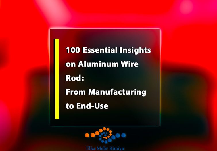 100 Essential Insights on Aluminum Wire Rod: From Manufacturing to End-Use
