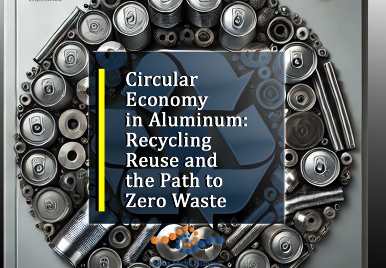 Circular Economy in Aluminum: Recycling, Reuse, and the Path to Zero Waste