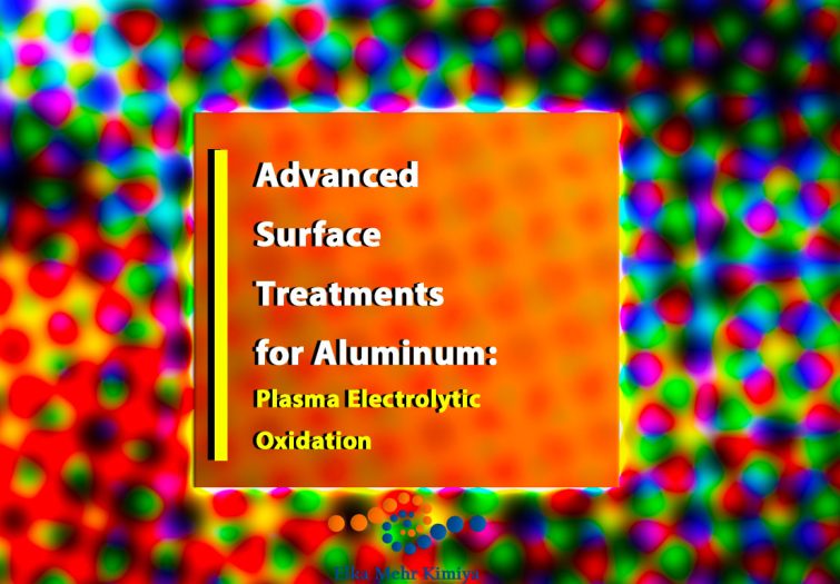 Advanced Surface Treatments for Aluminum: Plasma Electrolytic Oxidation