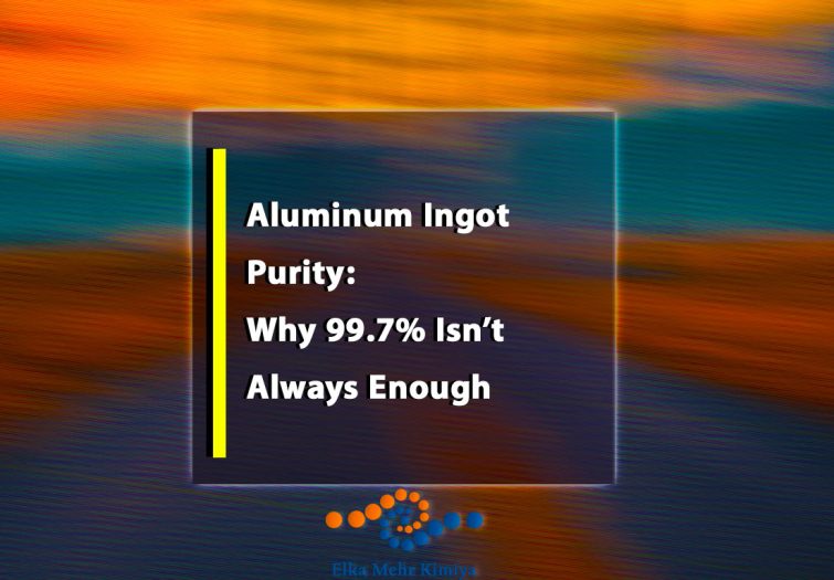 Aluminum Ingot Purity: Why 99.7% Isn’t Always Enough