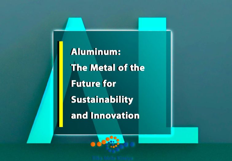 Aluminum: The Metal of the Future for Sustainability and Innovation