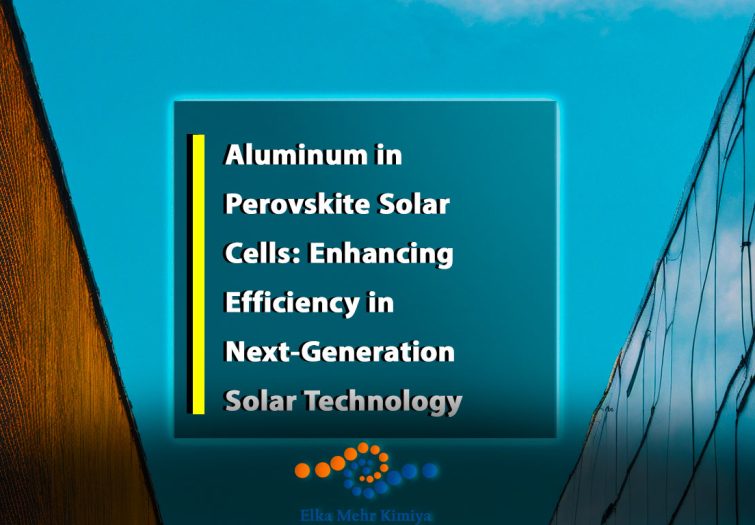 Aluminum in Perovskite Solar Cells: Enhancing Efficiency in Next-Generation Solar Technology