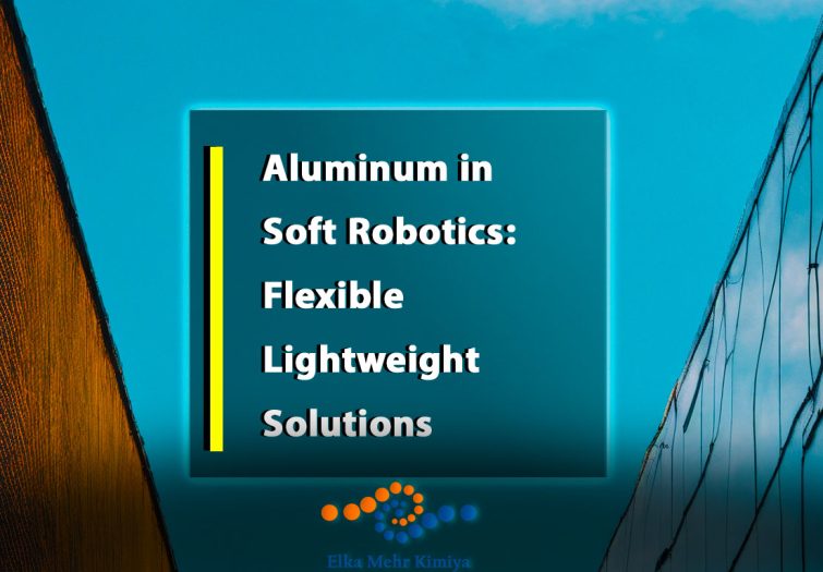 Aluminum in Soft Robotics: Flexible, Lightweight Solutions