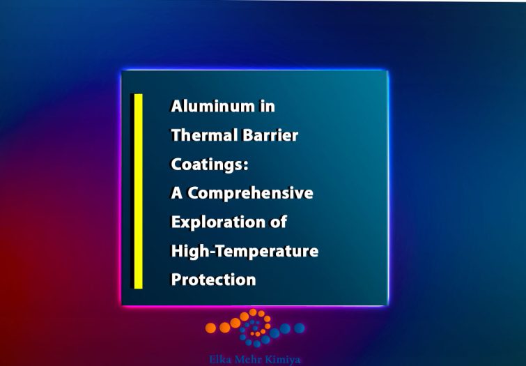 Aluminum in Thermal Barrier Coatings: A Comprehensive Exploration of High-Temperature Protection