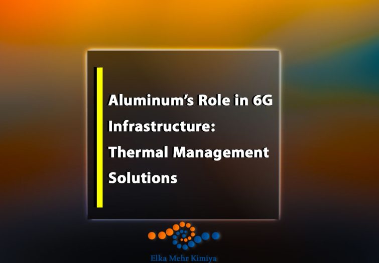 Aluminum’s Role in 6G Infrastructure: Thermal Management Solutions