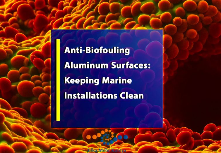 Anti-Biofouling Aluminum Surfaces: Keeping Marine Installations Clean