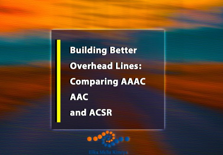 Building Better Overhead Lines: Comparing AAAC, AAC, and ACSR
