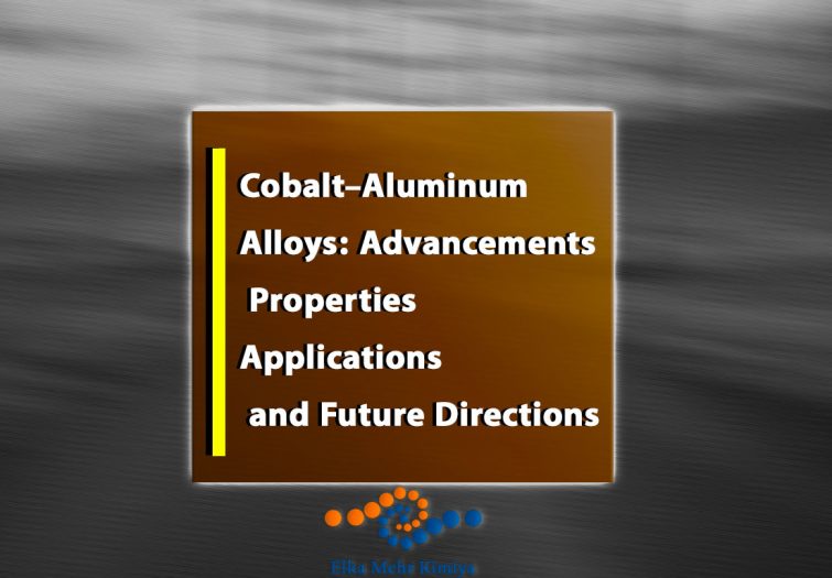 Cobalt–Aluminum Alloys: Advancements, Properties, Applications, and Future Directions