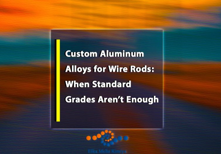 Custom Aluminum Alloys for Wire Rods: When Standard Grades Aren’t Enough