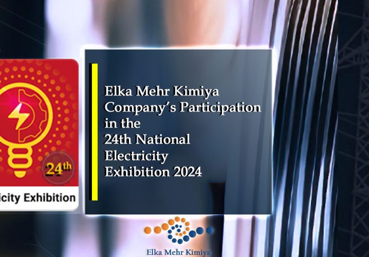 Elka Mehr Kimiya Company’s Participation in the 24th National Electricity Exhibition 1403
