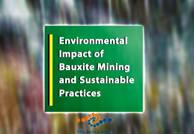Environmental Impact of Bauxite Mining and Sustainable Practices