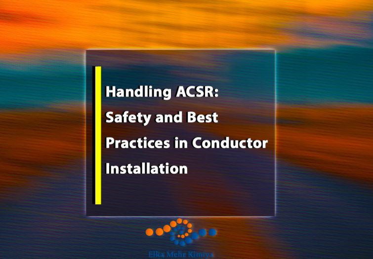 Handling ACSR: Safety and Best Practices in Conductor Installation