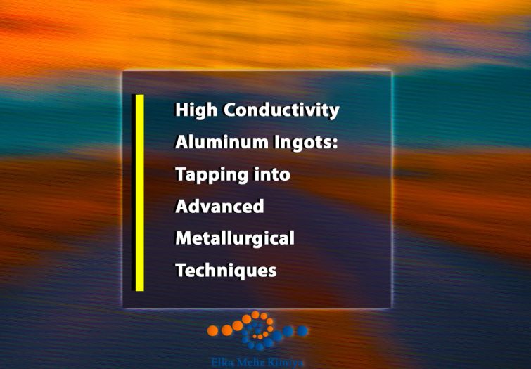 High Conductivity Aluminum Ingots: Tapping into Advanced Metallurgical Techniques