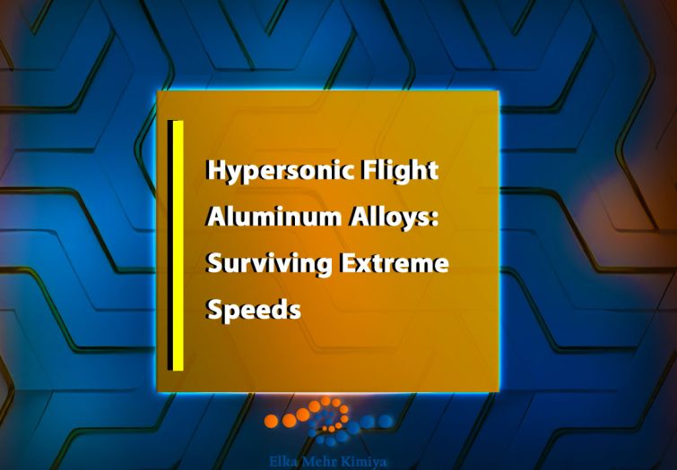Hypersonic Flight Aluminum Alloys: Surviving Extreme Speeds
