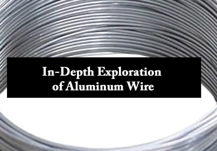 In-Depth Exploration of Aluminum Wire