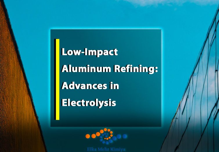 Low-Impact Aluminum Refining: Advances in Electrolysis