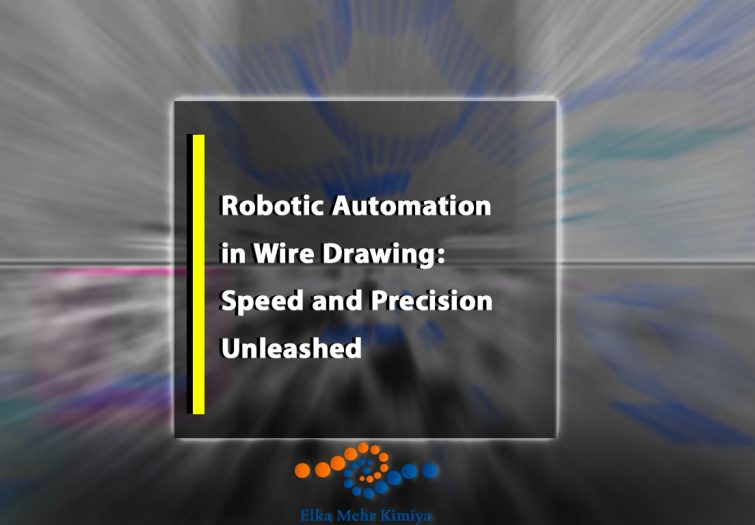Robotic Automation in Wire Drawing: Speed and Precision Unleashed