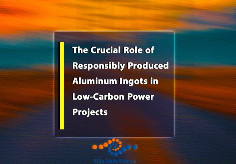 The Crucial Role of Responsibly Produced Aluminum Ingots in Low-Carbon Power Projects