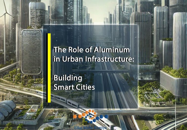 The Role of Aluminum in Urban Infrastructure: Building Smart Cities