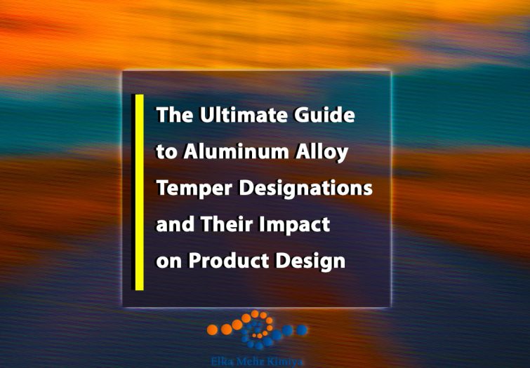 The Ultimate Guide to Aluminum Alloy Temper Designations and Their Impact on Product Design