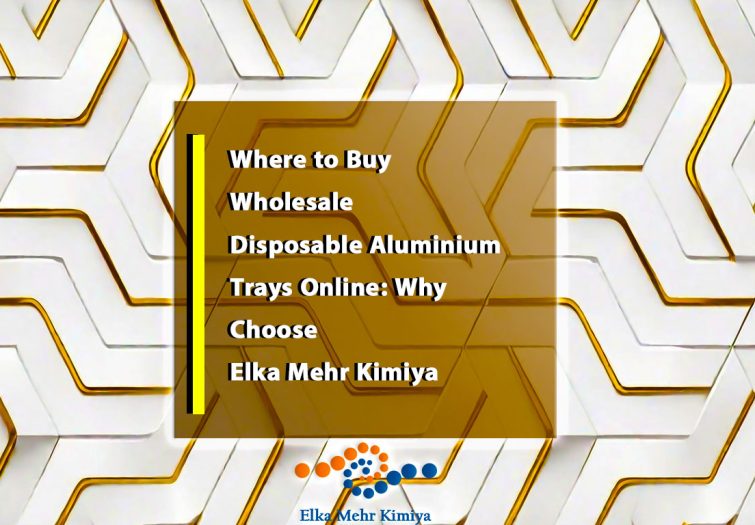 Buy wholesale disposable aluminium trays online directly from Elka Mehr Kimiya. Get certified quality, flexible orders, and fast delivery for your food business.