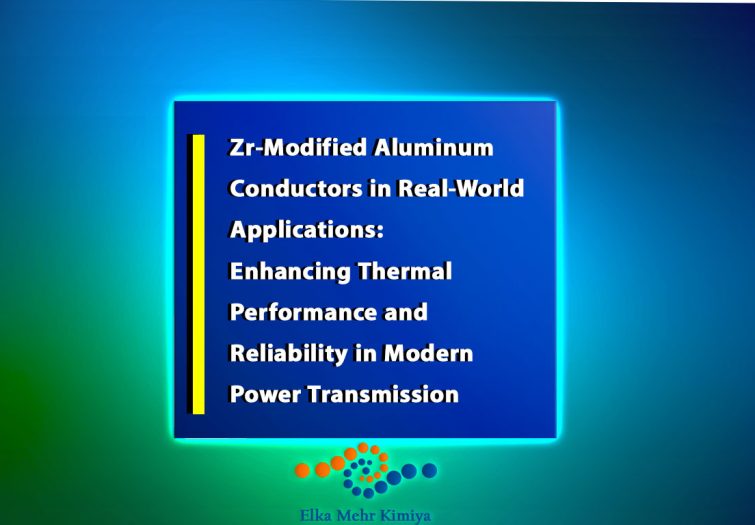 Zr-Modified Aluminum Conductors in Real-World Applications: Enhancing Thermal Performance and Reliability in Modern Power Transmission