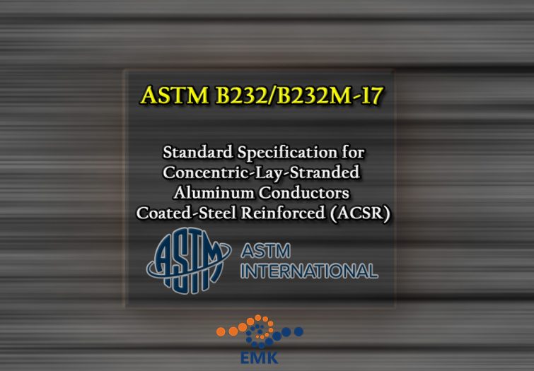 ASTM B232/B232M-17: Standard Specification for Concentric-Lay-Stranded Aluminum Conductors, Coated-Steel Reinforced (ACSR)