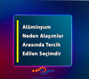 Alüminyum Neden Alaşımlar Arasında Tercih Edilen Seçimdir