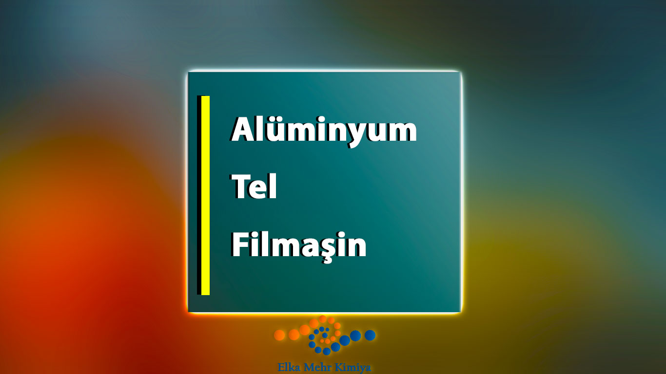 Alüminyum Tel Filmaşin
